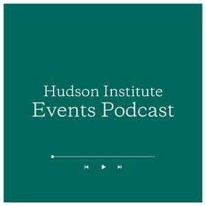 Listen to Hudson Institute Events Podcast in the App