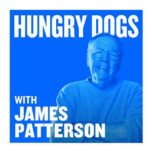 Hungry Dogs with James Patterson