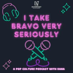 Listen to I Take Bravo Very Seriously in the App