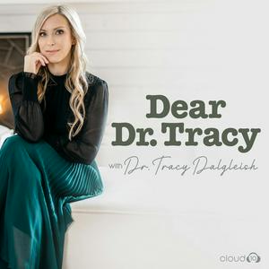 Listen to Dear Dr. Tracy in the App