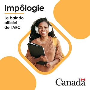 Listen to Impôlogie – Le balado officiel de l'Agence du revenu du Canada in the App