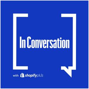 In Conversation with Shopify Plus
