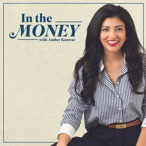 Listen to In the Money with Amber Kanwar in the App