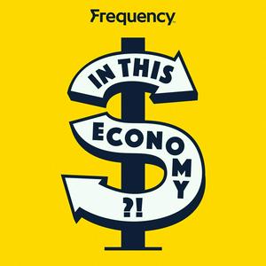 Listen to In This Economy?! in the App