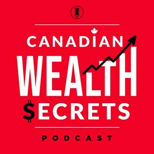 Listen to Canadian Wealth Secrets in the App