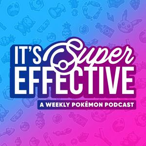 Listen to It's Super Effective: A Pokemon Podcast in the App