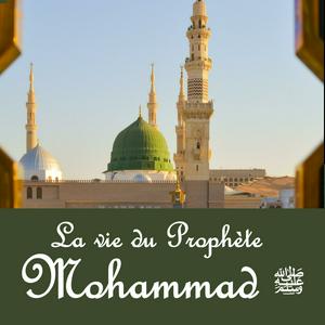 Listen to La vie du Prophète Mohammad ﷺ in the App