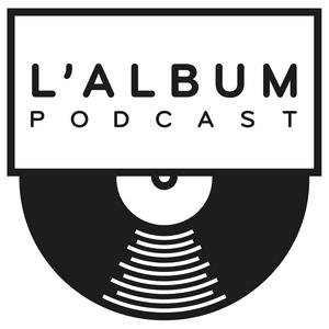 Listen to L'Album Podcast in the App