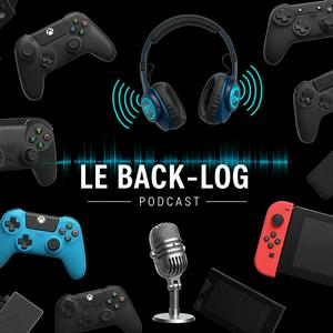 Le Back-Log Podcast : L'émission incontournable animé par André Harvey et Melanie B. Chartier