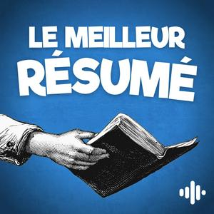 Listen to Le Meilleur Résumé in the App