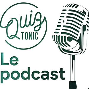 Listen to Le podcast de Quiz Tonic in the App