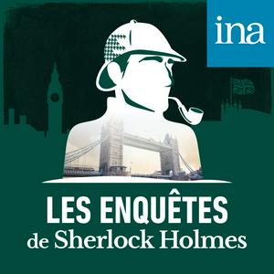 Listen to Les Enquêtes de Sherlock Holmes in the App