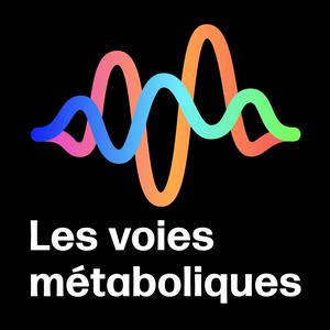 Listen to Les voies métaboliques in the App