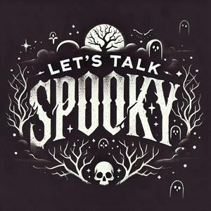 Let's Talk Spooky