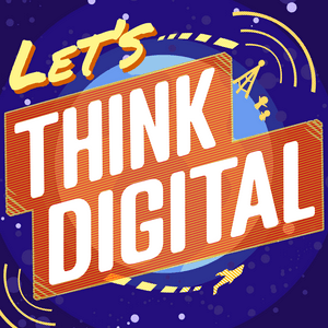 Listen to Let's Think Digital in the App