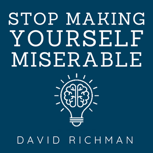 Stop Making Yourself Miserable