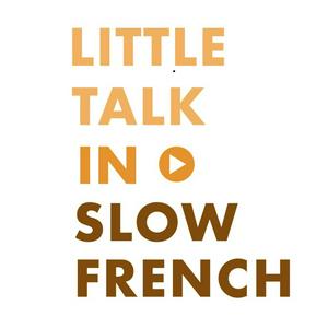 Listen to Little Talk in Slow French in the App