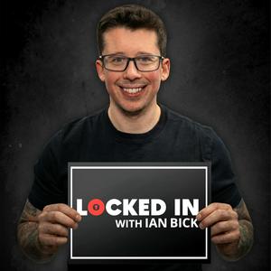 Locked In with Ian Bick