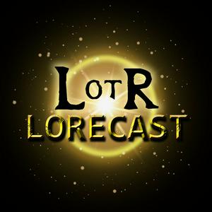 Listen to Lord of the Rings Lorecast in the App