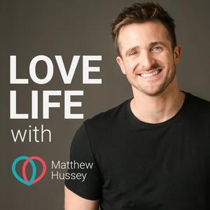 Listen to Love Life with Matthew Hussey in the App