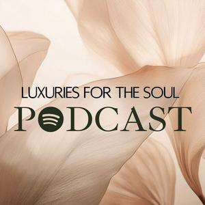 LUXURIES FOR THE SOUL