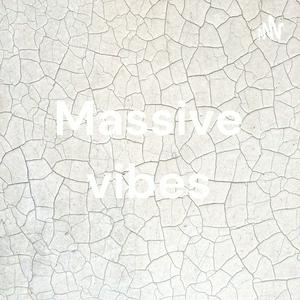 Massive vibes