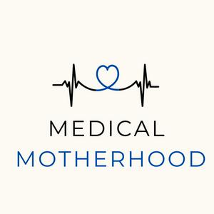 Medical Motherhood