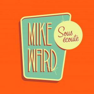 Listen to Mike Ward Sous Écoute in the App