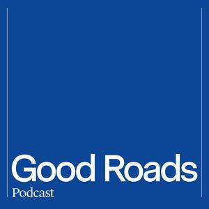 Listen to Good Roads Podcast in the App