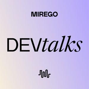 Listen to Mirego DevTalks in the App