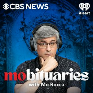 Listen to Mobituaries with Mo Rocca in the App