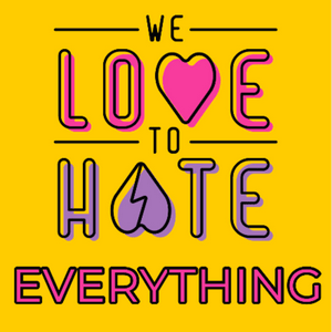 We Love to Hate Everything: Weekly Roasts of Sister Wives and Pop Culture