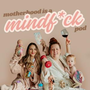 Listen to Motherhood Mindf*ck Pod in the App