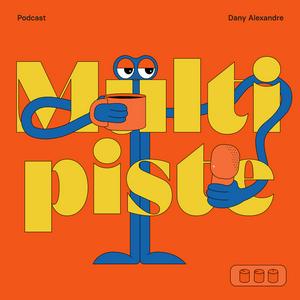 Listen to Multipiste - Podcast de Dany Alexandre in the App