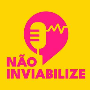 Listen to Não Inviabilize in the App