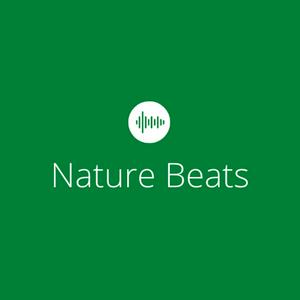 Nature Beats - Bring the outdoors indoors.