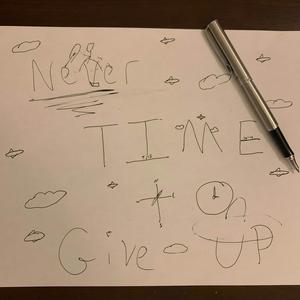 Never Time to Give Up