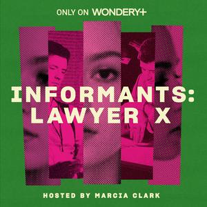 Listen to Informants: Lawyer X in the App