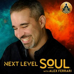 Next Level Soul Podcast with Alex Ferrari