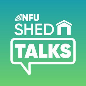 NFU: Shed Talks