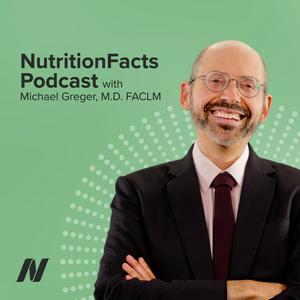 Listen to Nutrition Facts with Dr. Greger in the App