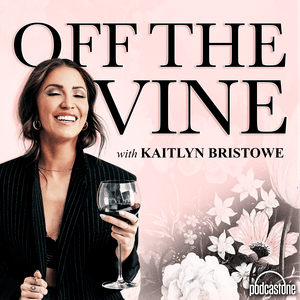 Listen to Off The Vine with Kaitlyn Bristowe in the App