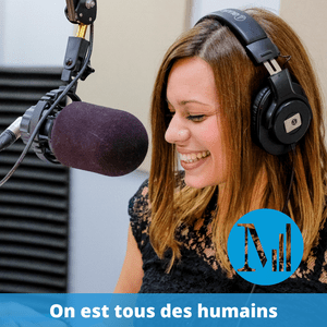 Listen to On est tous des humains (archives) - Canal M, la voix de l'inclusion in the App