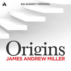 Listen to Origins with James Andrew Miller in the App