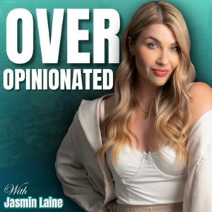 Over Opinionated With Jasmin Laine