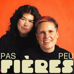 Listen to Pas peu fières in the App