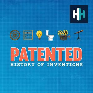 Listen to Patented: History of Inventions in the App