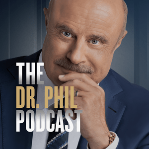 Listen to The Dr. Phil Podcast in the App