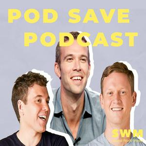 Listen to Pod Save Podcast in the App