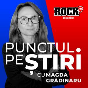 Listen to Punctul pe Știri cu Magda Grădinaru in the App